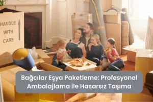 Bağcılar Eşya Paketleme Profesyonel Ambalajlama ile Hasarsız Taşıma